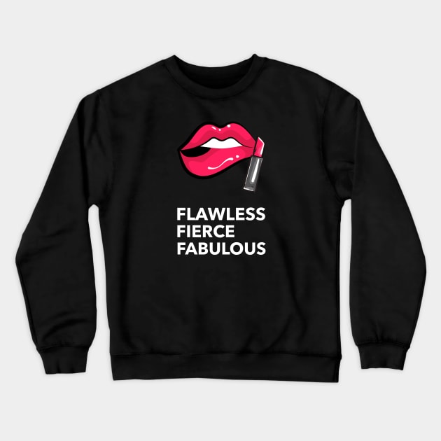 Flawless, fierce, fabulous Crewneck Sweatshirt by CheekyClothingGifts